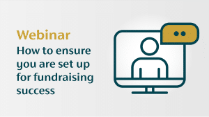 Webinar Image, how to ensure you are set up for fundraising success